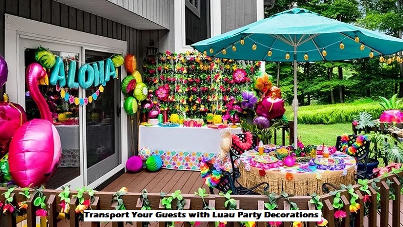 Transport Your Guests with Luau Party Decorations